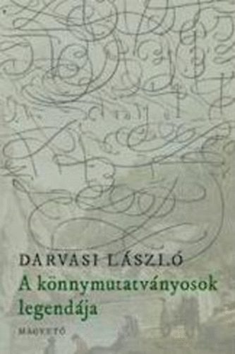 Darvasi L�szl� - A k�nnymutatv�nyosok legend�ja