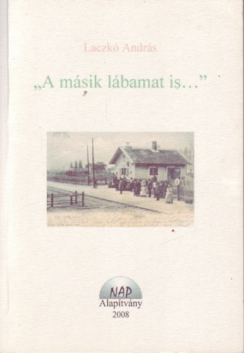 Laczk� Andr�s - "A m�sik l�bamat is..."