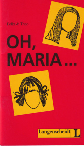 Felix und Theo - Oh, Maria...