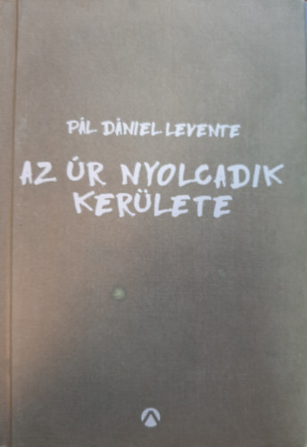 P�l D�niel Levente - Az �r Nyolcadik Ker�lete