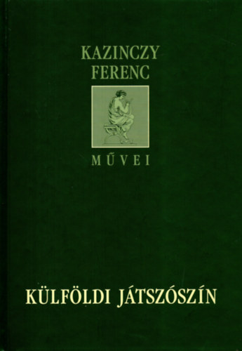 Klfldi jtszszn (Kazinczy Ferenc mvei)