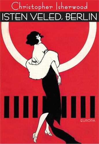 Christopher Isherwood - Isten veled, Berlin