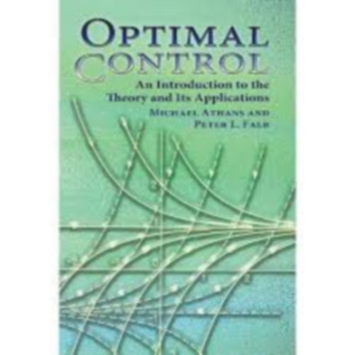 Peter L. Falbs Michael Athans - Optimal Control: An Introduction to the Theory and Its Applications