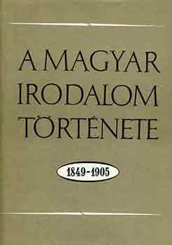 Kir�ly-P�ndi-S�t�r  (szerk.) - A magyar irodalom t�rt�nete 1849-1905