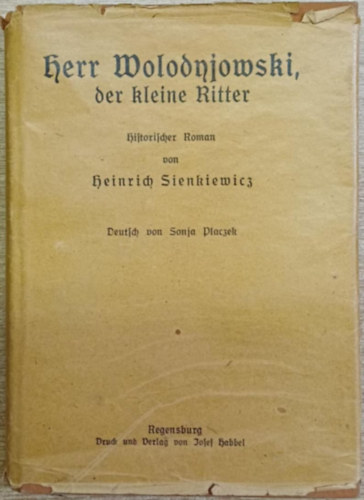 Heinrich Sienkiewicz - Herr Wolodyjowski, der Kleine Ritter (Wolodyjowski úr, a kislovag)