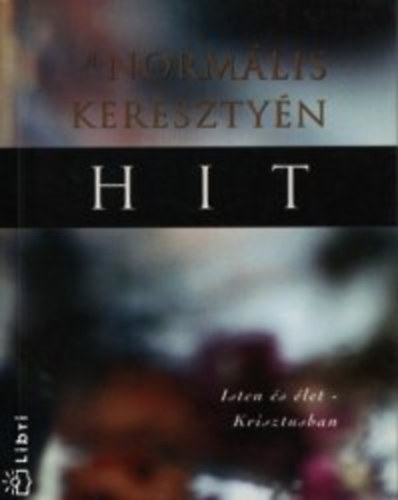 Watchman Nee - A norm�lis kereszt�ny hit - Isten �s �let Krisztusban