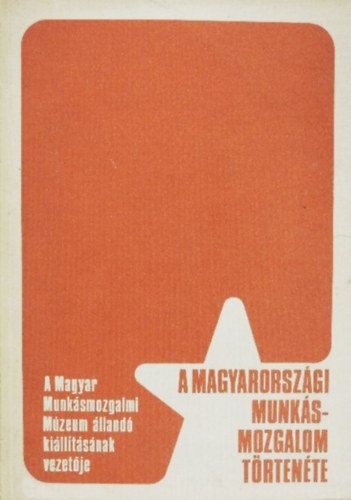 Horn Emil - A magyarorszgi munksmozgalom trtnete