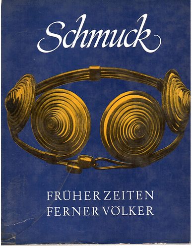E.-Treide, B. Hoffmann - Schmuck früher Zeiten, ferner Völker
