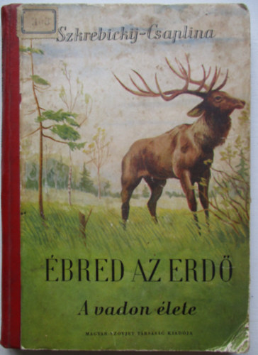 Szkrebickij-Csaplina - �bred az erd� (a vadon �lete)