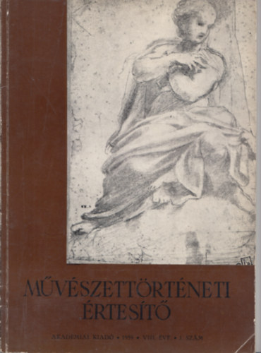 F�lep Lajos  (f�szerk.) - M�v�szett�rt�neti �rtes�t� 1959 VIII. �vf. 1. sz�m