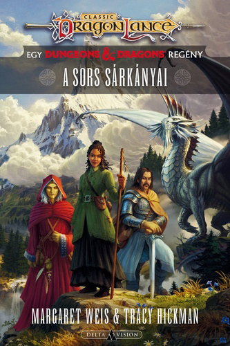 Tracy Hickman Margaret Weis - A sors srknyai (Dragonlance: Sorsok 2.)