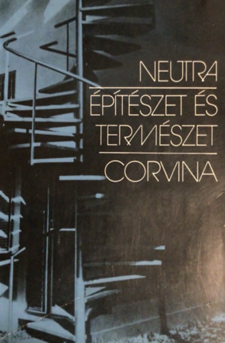 Richard Neutra - �p�t�szet �s term�szet