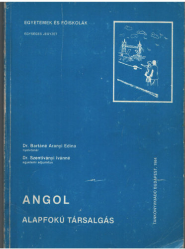 Dr. Dr. Szentiványi Ivánné Bartáné Aranyi Edina - Angol alapfokú társalgás