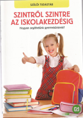 Nagyné Ambrus Györgyi, Rády Eszter Mózes Nóra - Szintről szintre az iskolakezdésig