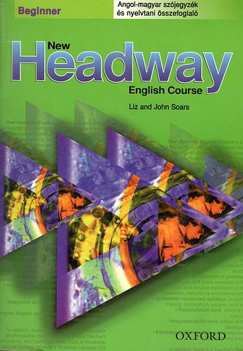 John and Liz Soars - New Headway English Course (Beginner) Angol-magyar sz�jegyz�k �s nyelvtani �sszefoglal�