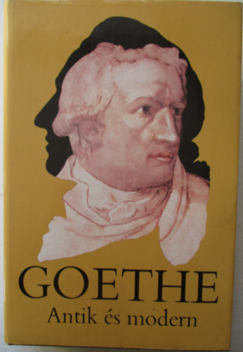 P�k Lajos - Goethe - Antik �s modern (Antol�gia a m�v�szetekr�l)