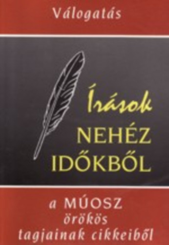 Barab�s Tam�s  (szerk.) - �r�sok neh�z id�kb�l - V�logat�s a M�OSZ �r�k�s tagjainak cikkeib�l