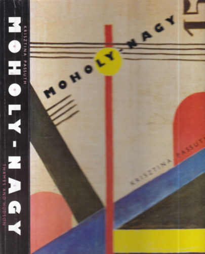Krisztina Passuth - Moholy-Nagy (angol nyelv)
