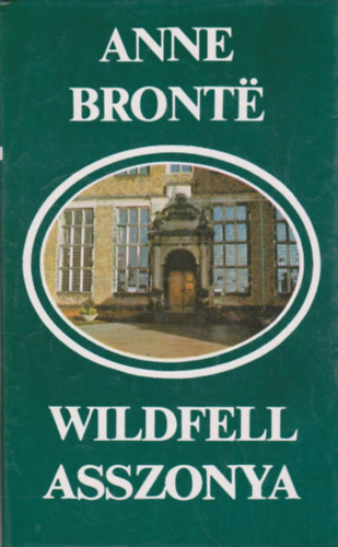 Anne Bront? - Wildfell asszonya