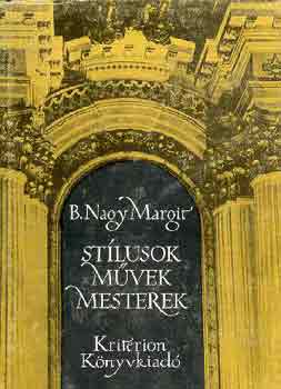 B. Nagy Margit - St�lusok, m�vek mesterei