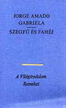 Jorge Amado - Gabriela-Szegf� �s fah�j