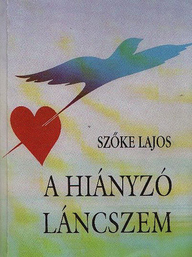 Sz�ke Lajos - A hi�nyz� l�ncszem