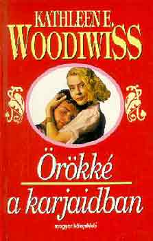 Kathleen E. Woodiwiss - �r�kk� a karjaidban