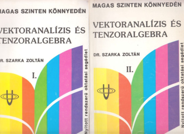 Dr. Szarka Zoltán - Vektoranalízis és tenzoralgebra I-II.
