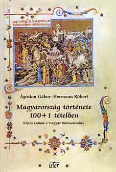 �goston G�bor-Hermann R�bert - Magyarorsz�g t�rt�nete 100+1 t�telben