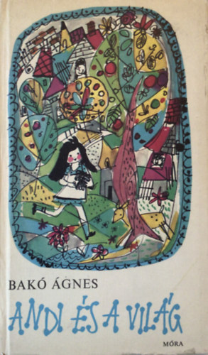 BAkó Ágnes - Andi és a Világ