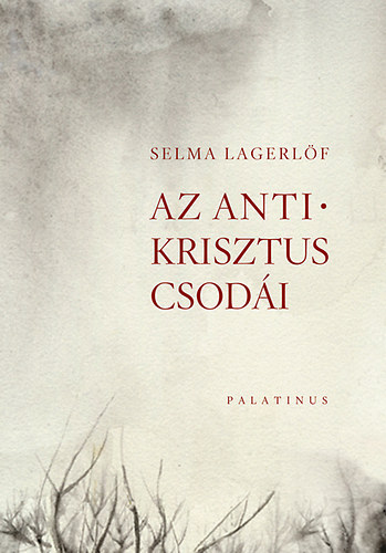 Selma Lagerl�f - Az Antikrisztus csod�i