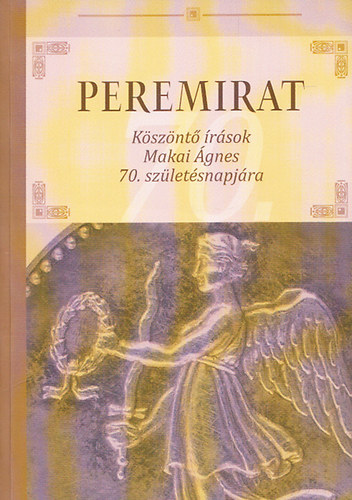 Peremirat - Ksznt Makai gnes 70. szletsnapjra (Hadtrtnelmi kzlemnyek 126.vfolyam,2013.klnszm)