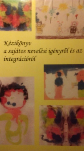 Bunya Beatrix Otlia, Erdei Rbert, Fegyver Mrta, Kissn Almsi Krisztina, Trk Mria Bcsi Mnika - Kziknyv a sajtos nevelsi ignyrl s az integrcirl