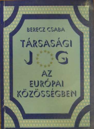 Berecz Csaba - Trsasgi jog az Eurpai Kzssgben