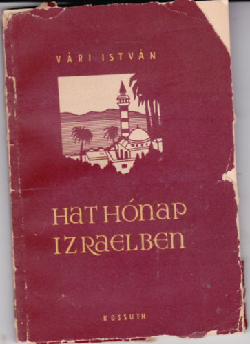 Vári István - Hat hónap Izraelben
