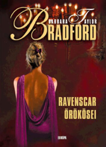Urbán Erika Barbara Taylor Bradford ( Ford.) - Ravenscar örökösei - A Ravenscar dinasztia 2. kötet (Heirs of Ravenscar)