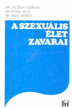 Dr. Dr. Vikár György Linczényi-Dr. Radnai - A szexuális élet zavarai