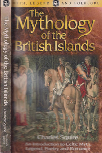 Charles Squire - The Mythology of the British Islands