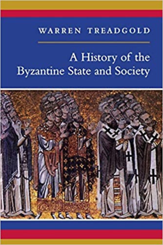 Warren Treadgold - A History of the Byzantine State and Society