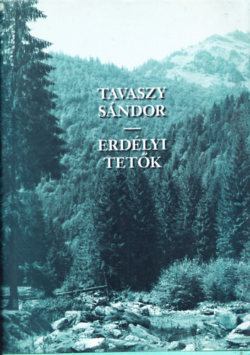 Tavaszy Sndor - Erdlyi tetk (ti lmnyek s termszeti kpek)