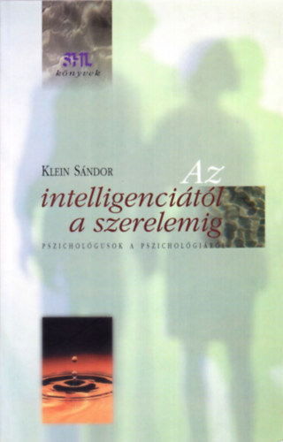 Klein Sndor - Az intelligencitl a szerelemig