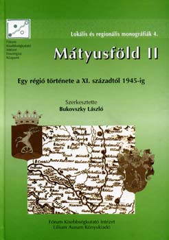 M�tyusf�ld II. - Egy r�gi� t�rt�nete a XI. sz�zadt�l 1945-ig