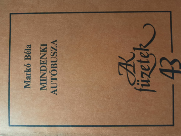 Markó Béla - Mindenki autóbusza (Szonettek)