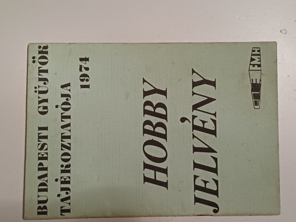 Több szerző - Hobby jelvény 1974 (Budapesti gyűjtők tájékoztatója)