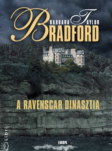 Barbara Taylor Bradford - A Ravenscar dinasztia