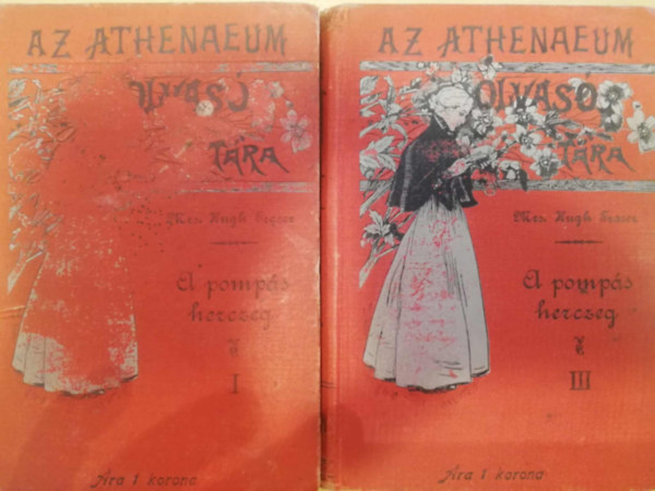 mrs. hugh fraser - A pomp�s herczeg I. �s III. Az Athenaeum Olvas�t�ra sorozatb�l
