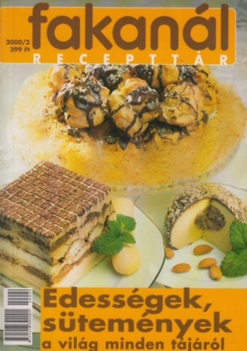 Fakanál recepttár - Édességek, sütemények a világ minden tájáról