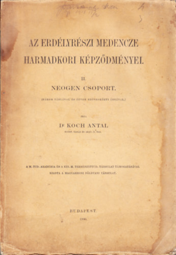 Dr. Koch Antal - Az erd�lyr�szi medencze harmadkori k�pz�dm�nyei II. neogen csoport