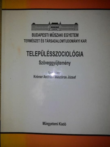 Kr�mer Andr�s; M�sz�ros J�zsef  (szerk.) - Telep�l�sszociol�gia - sz�veggy�jtem�ny