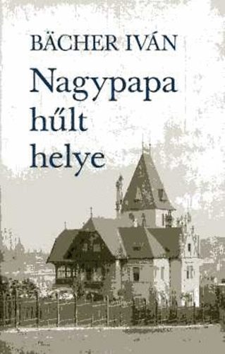 Bcher Ivn - Nagypapa hlt helye